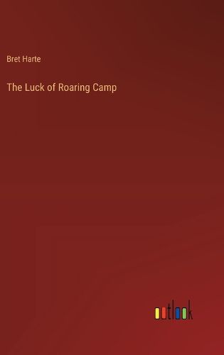 The Luck of Roaring Camp