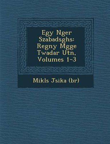 Cover image for Egy N Ger Szabads Gh S: Reg NY M Gge Twadar UT N, Volumes 1-3