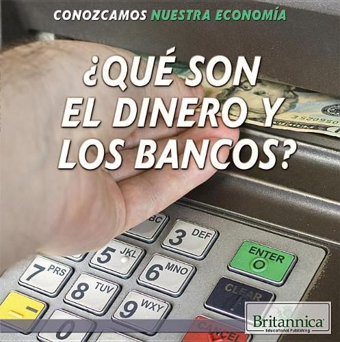 ?Que Son El Dinero Y Los Bancos? (What Are Money and Banks?)