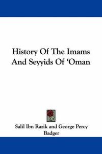 Cover image for History of the Imams and Seyyids of 'Oman