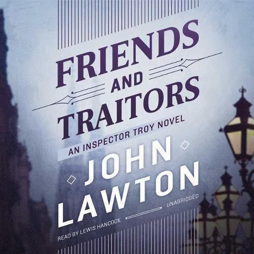 Friends and Traitors Lib/E: An Inspector Troy Novel