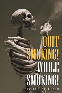 Cover image for Quit Smoking While Smoking