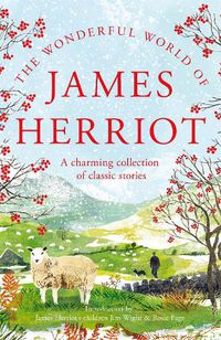 Cover image for The Wonderful World of James Herriot: A charming collection of classic stories