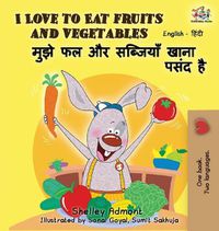 Cover image for I Love to Eat Fruits and Vegetables: English Hindi Bilingual Edition