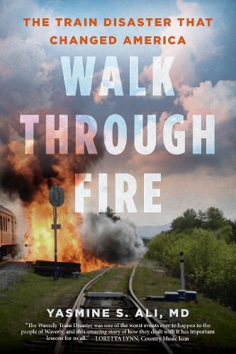 Cover image for Walk through Fire: The Train Disaster that Changed America