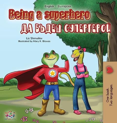 Cover image for Being a Superhero (English Bulgarian Bilingual Book)