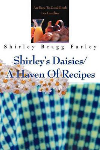 Cover image for Shirley's Daisies/A Haven of Recipes: An Easy-To-Cook Book for Families