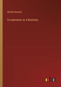 Cover image for Co-operation as a Business