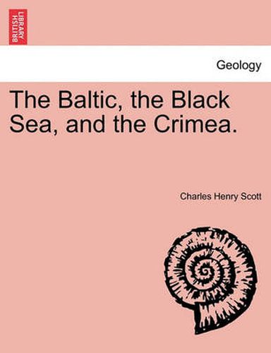 Cover image for The Baltic, the Black Sea, and the Crimea.