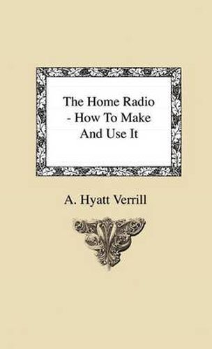 Cover image for The Home Radio - How To Make And Use It