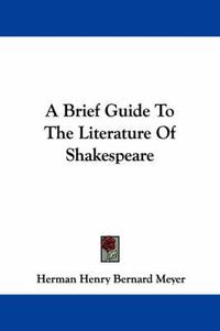 Cover image for A Brief Guide to the Literature of Shakespeare