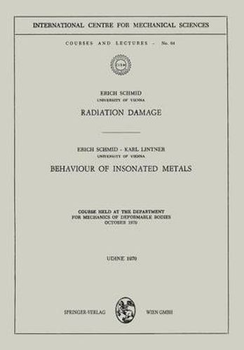 Cover image for Radiation Damage. Behaviour of Insonated Metals: Course Held at the Department for Mechanics of Deformable Bodies October 1970