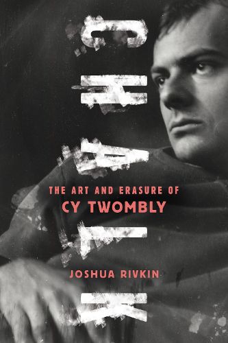 Chalk: The Art and Erasure of Cy Twombly