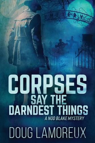 Cover image for Corpses Say The Darndest Things: Large Print Edition