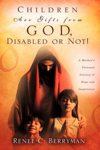 Cover image for Children Are Gifts from God, Disabled or Not!