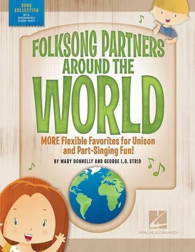 Cover image for Folksong Partners Around the World: More Flexible Favorites for Unison and Part-Singing Fun