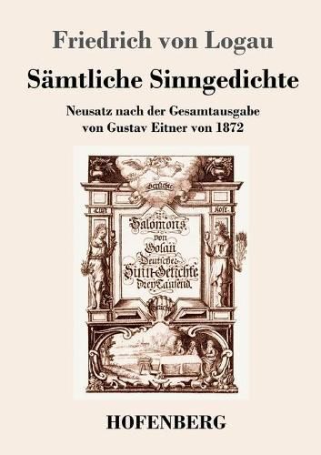 Cover image for Samtliche Sinngedichte: Neusatz nach der Gesamtausgabe von Gustav Eitner von 1872