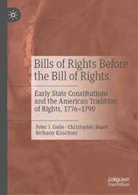 Cover image for Bills of Rights Before the Bill of Rights: Early State Constitutions and the American Tradition of Rights, 1776-1790