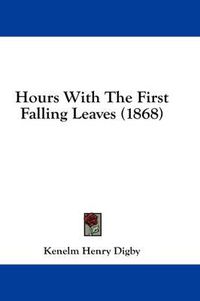 Cover image for Hours with the First Falling Leaves (1868)