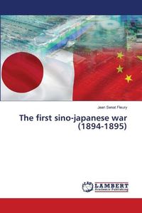 Cover image for The first sino-japanese war (1894-1895)