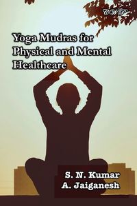 Cover image for Yoga Mudras for Physical and Mental Healthcare