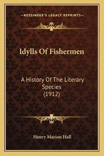 Idylls of Fishermen: A History of the Literary Species (1912)