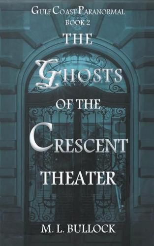 The Ghosts of the Crescent Theater