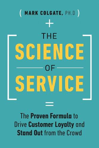 Cover image for The Science of Service: The Proven Formula to Drive Customer Loyalty and Stand Out from the Crowd