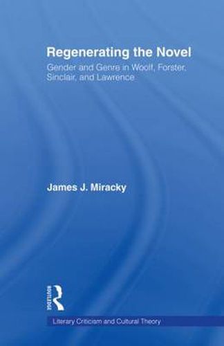 Cover image for Regenerating the Novel: Gender and Genre in Woolf, Forster, Sinclair, and Lawrence