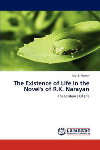 Cover image for The Existence of Life in the Novel's of R.K. Narayan