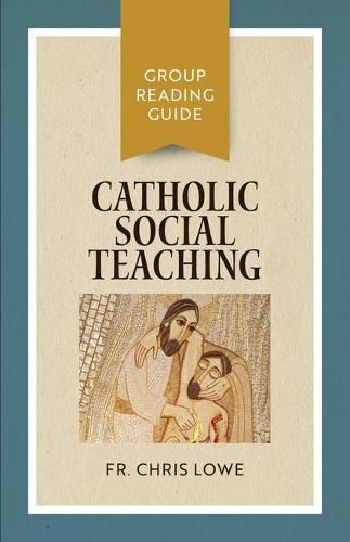 Cover image for Catholic Social Teaching: Group Reading Guide