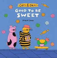 Cover image for Ceri & Deri: Good to Be Sweet