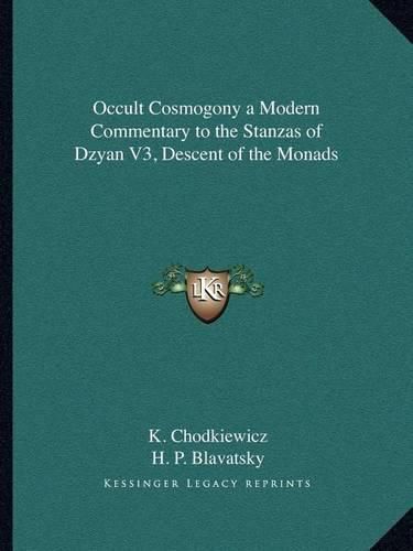 Occult Cosmogony a Modern Commentary to the Stanzas of Dzyan V3, Descent of the Monads