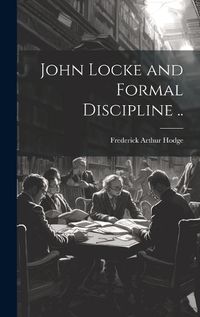 Cover image for John Locke and Formal Discipline ..