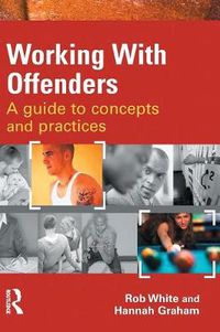 Cover image for Working With Offenders: A Guide to Concepts and Practices