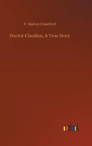 Doctor Claudius, A True Story