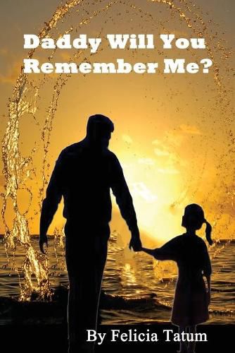 Cover image for Daddy Will You Remember Me?