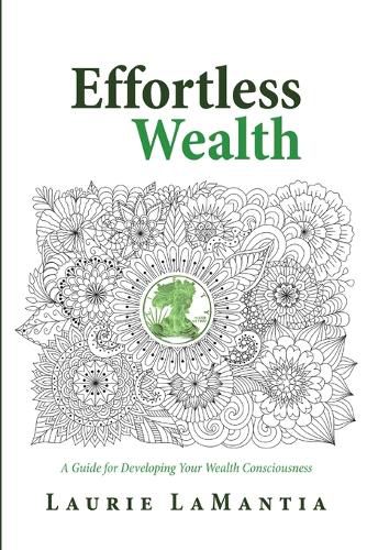 Cover image for Effortless Wealth: A Guide for Developing Your Wealth Consciousness