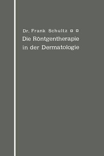 Cover image for Die Roentgentherapie in Der Dermatologie
