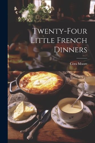 Cover image for Twenty-Four Little French Dinners