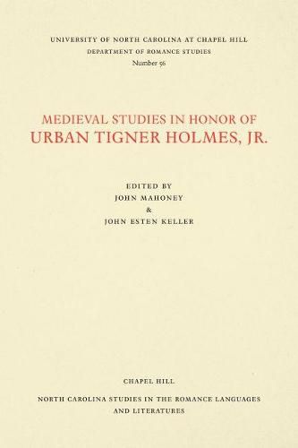 Medieval Studies in Honor of Urban Tigner Holmes, Jr.