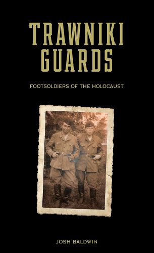 Cover image for Trawniki Guards: Foot Soldiers of the Holocaust