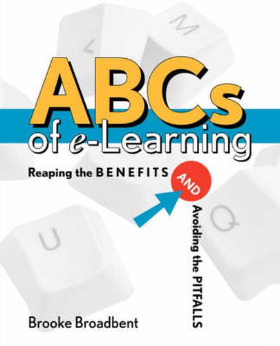 Cover image for ABCs of e-Learning: Reaping the Benefits and Avoiding the Pitfalls