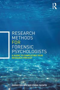 Cover image for Research Methods for Forensic Psychologists: A guide to completing your research project