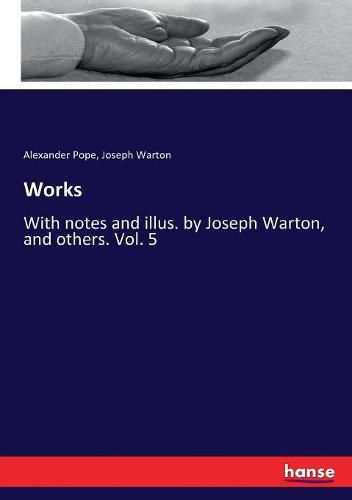 Works: With notes and illus. by Joseph Warton, and others. Vol. 5