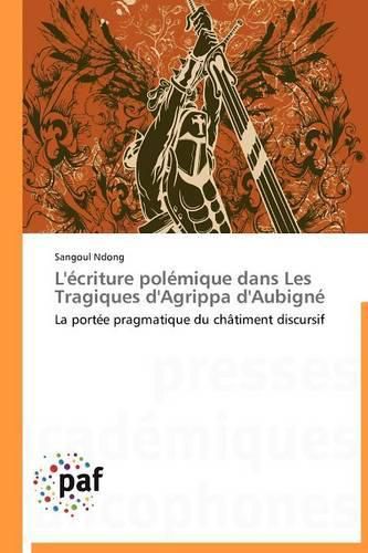 Cover image for L'Ecriture Polemique Dans Les Tragiques d'Agrippa d'Aubigne
