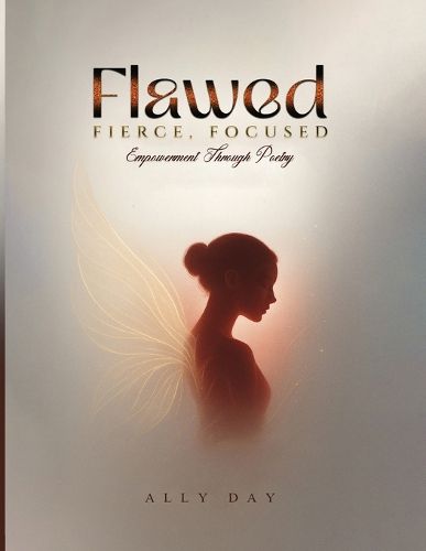 Cover image for Flawed, Fierce, Focused Empowerment Through Poetry
