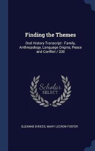 Finding the Themes: Oral History Transcript: Family, Anthropology, Language Origins, Peace and Conflict / 200