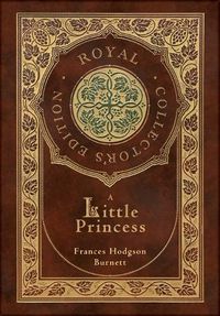 Cover image for A Little Princess (Royal Collector's Edition) (Case Laminate Hardcover with Jacket)