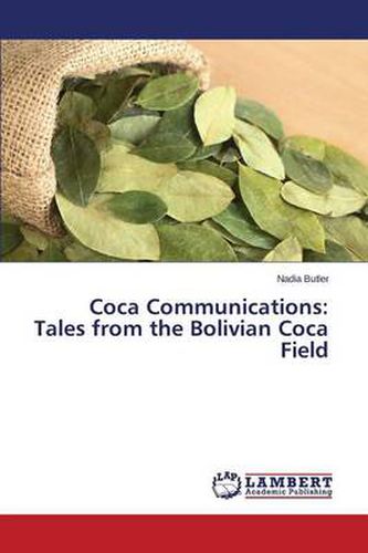 Cover image for Coca Communications: Tales from the Bolivian Coca Field